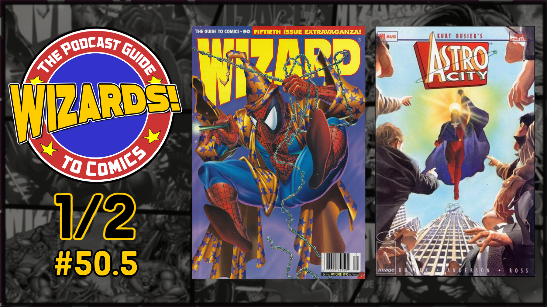 WIZARDS The Podcast Guide To Comics Episode 50 5 The Retro Network