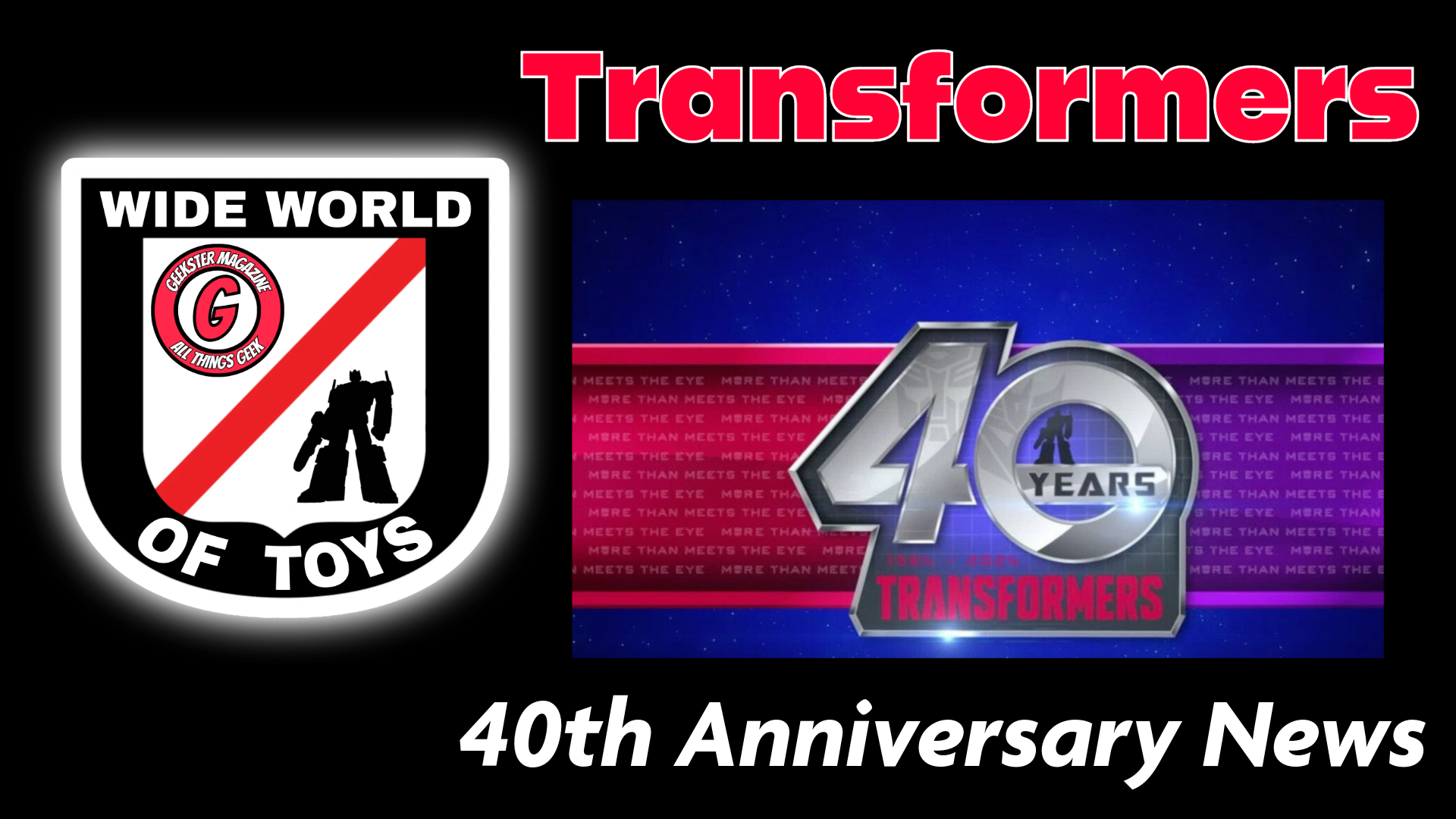 Wide World of Toys: Transformers 40th Anniversary