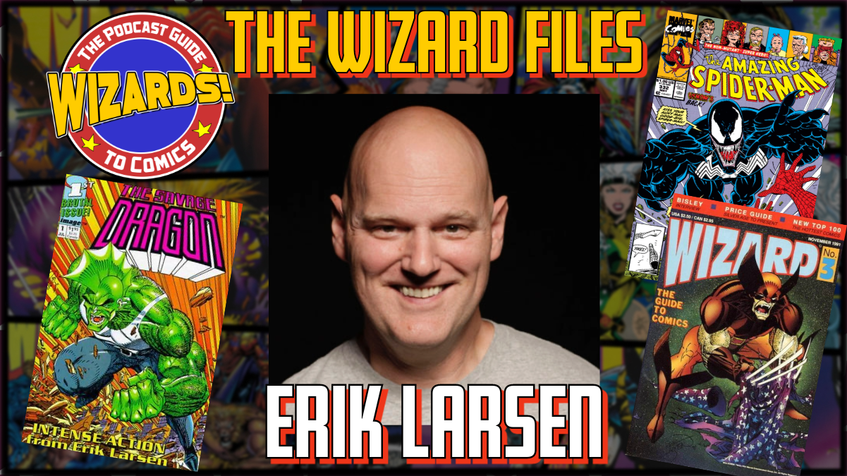 The WIZARD Files | Episode 41: Erik Larsen