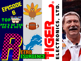 The Retro Resurgence Podcast – Episode 6 | Top WWF Pay-Per-Views of the 80’s & 90’s