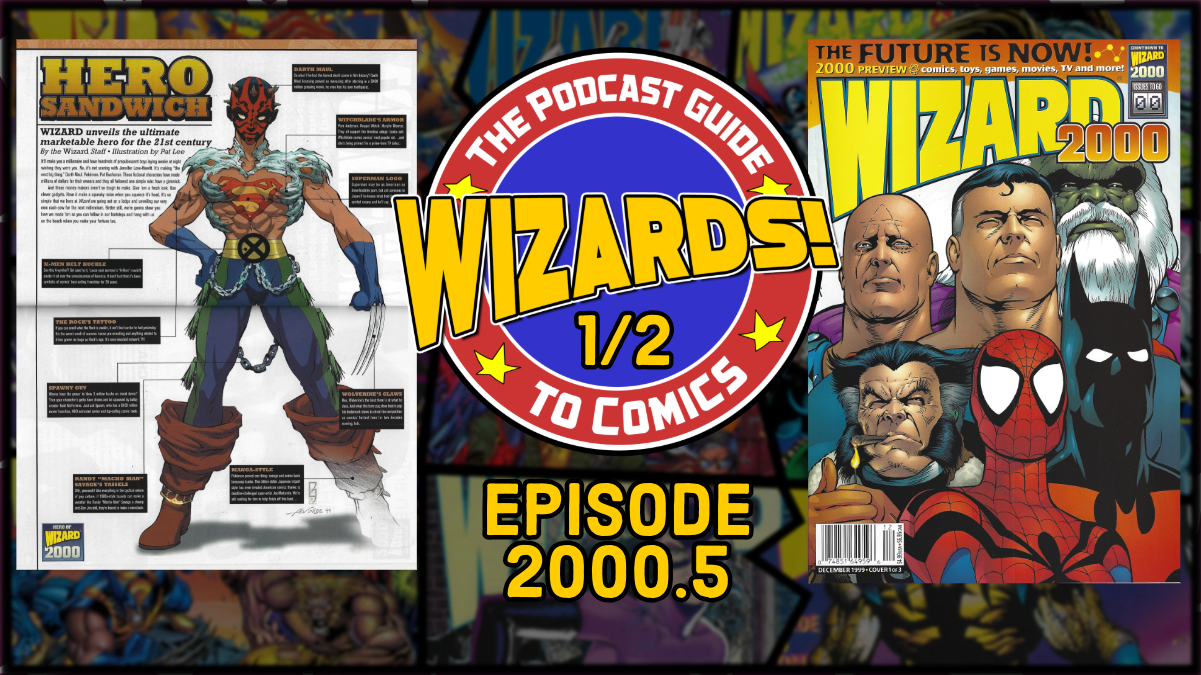 WIZARDS The Podcast Guide To Comics | Episode 2000.5